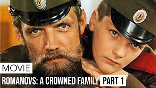 Movie  Romanovs A Crowned Family  Part 1 [upl. by Hebbe678]