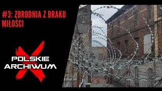 Polskie Archiwum X 3 Morderstwo z braku miłości [upl. by Malloch]