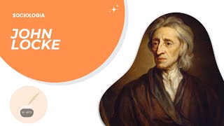 La filosofía de JOHN LOCKE  Resumen completo  CONTRACTUALISMO  Sociología [upl. by Oinotnanauj]