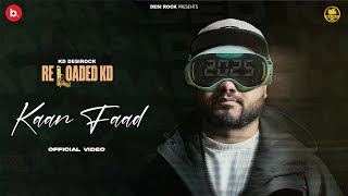 KAAN FAAD Official Video  Reloaded KD DESIROCK  Latest Haryanvi Hiphop Song 2025  Desi Rock [upl. by Analem]