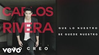 Carlos Rivera  Que Lo Nuestro Se Quede Nuestro Cover Audio [upl. by Nael]