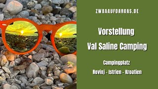 zwoaaufdaroasde  300721  Vorstellung Val Saline Camping Rovinj  IstrienKroatien [upl. by Leann565]