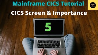 CICS Screen amp its importance  Mainframe CICS Tutorial  Part 5 [upl. by Balcer967]