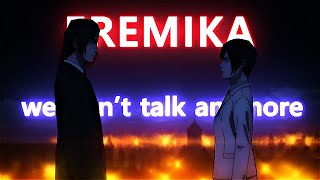 Eremika Edit  We dont talk anymore [upl. by Thomasin]