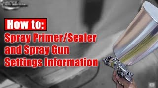 HowTo Spray PrimerSealer amp Spray Gun Settings [upl. by Celestina]