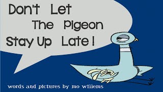 Dont Let The Pigeon Stay Up Late  Mo Willems  Read Aloud [upl. by Arrac785]