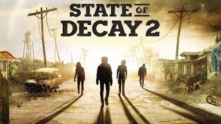 State of Decay 2  Lethal Campaign Part 1 [upl. by Stubstad647]