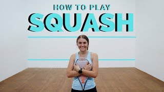 HOW TO PLAY SQUASH  A Beginners Guide [upl. by May]