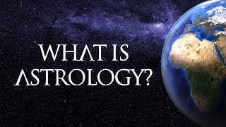 Astrology Explained What Is Astrology [upl. by Melliw506]