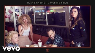 Little Big Town  Over Drinking Official Audio [upl. by Nitsugua]