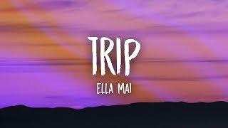 Ella Mai  Trip Lyrics [upl. by Rico65]