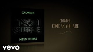 Crowder  Come As You Are Lyric Video [upl. by Allerus]