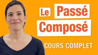 Le Passé Composé  Cours Complet en Français [upl. by Essile]