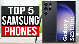 TOP 5 Best Samsung Phones 2023 [upl. by Deryl]