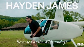 HAYDEN JAMES x WHITSUNDAYS [upl. by Nodnorb]