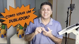 COMO TRABALHAR COM DUBLAGEM 10 passos para se tornar um dublador [upl. by Notrub]