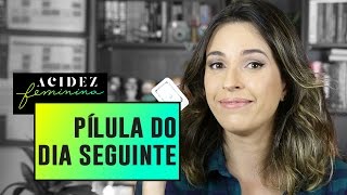 COMO funciona a PÍLULA do DIA SEGUINTE [upl. by Clippard]