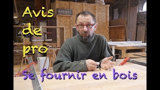 AVIS DE MENUISIER  SE FOURNIR EN BOIS [upl. by Ydur]