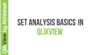 QlikView  Set Analysis  Basics [upl. by Inavoig]