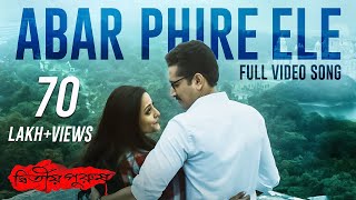 Abar Phire Ele আবার ফিরে এলে  Dwitiyo Purush  Arijit Singh  Anupam Roy  Srijit Mukherji  SVF [upl. by Laaspere]