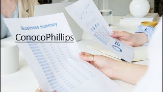 ConocoPhillips Business Summary [upl. by Stelmach340]