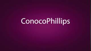 How to pronounce ConocoPhillips [upl. by Nedrah]