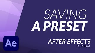 How to Save a Preset in After Effects  TUTORIAL [upl. by Farro]