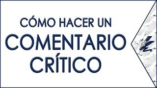 ¿Cómo hacer un comentario crítico  Lengua y Literatura [upl. by Arhaz]