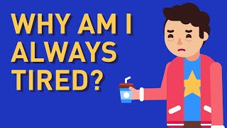 Why Am I Always Tired Top 7 Reasons [upl. by Gapin]