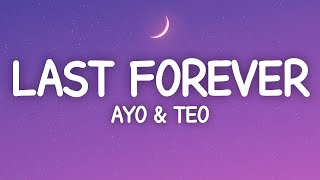 Ayo amp Teo  Last Forever Lyrics [upl. by On118]