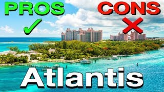 ATLANTIS BAHAMAS The PROS amp CONS [upl. by Tova]