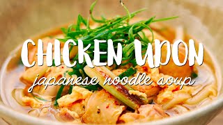 Japanese Chicken Udon Recipe 鶏肉うどん [upl. by Kalie190]