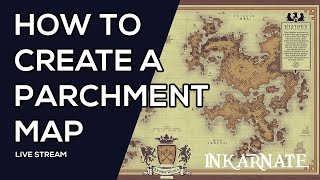 How to Create a Parchment Map Part 1  Inkarnate Stream [upl. by Ynohtna188]